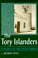 Tory Islanders: A People of the Celtic Fringe - Fox, Robin