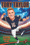 Tory Taylor Biography: An Inspiring Sport Story for Kids- From Australia to the NFL - A Journey of Hard Work, Dedication, and Big Dreams.