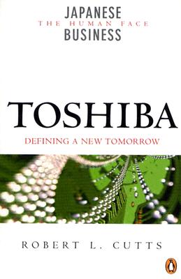 Toshiba: Defining a New Tomorrow - Cutts, Robert L