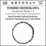 Toshio Hosokawa: Orchestral Works, Vol. 2 - Jun Mrkl (conductor)