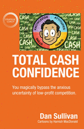 Total Cash Confidence: You magically bypass the anxious uncertainty of low-profit competition.