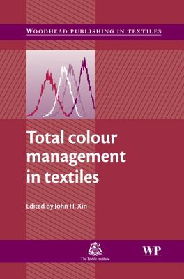 Total Colour Management in Textiles - Xin, John H (Editor)