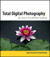 Total Digital Photography: The Shoot to Print Workflow Handbook