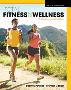 Total Fitness & Wellness, the Mastering Health Edition, Brief Edition Plus Mastering Health with Pearson Etext -- Access Card Package