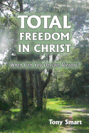 Total Freedom in Christ: When Can you Declare Victory