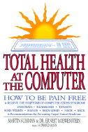 Total Health at the Computer: A How-To Guide to Saving Your Eyes and Body at the Vdt Screen in 3 Minutes a Day - Loewenstein, Ernest, and Sussman, Martin, and Sann, Howard