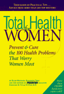 Total Health for Women: From Allergies and Backpain to Overweight and PMS, the Best Preventive and Curative Advice for 110 Women's Health ...... - Prevention Magazine, and Michaud, Ellen, and Torg, Elisabeth