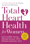 Total Heart Health for Women: A Life-Enriching Plan for Physical and Spiritual Well-Being