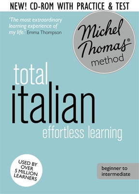 Total Italian Course: Learn Italian with the Michel Thomas Method: Beginner Italian Audio Course - Thomas, Michel (Read by)