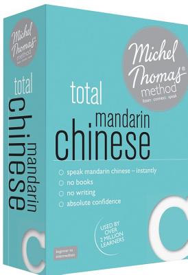 Total Mandarin Chinese Foundation Course: Learn Mandarin Chinese with the Michel Thomas Method: Beginner Mandarin Chinese Audio Course - Goodman, Harold, and Thomas, Michel