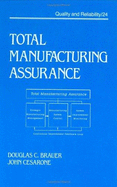 Total Manufacturing Assurance - Brauer, Douglas C, and Cesarone, John