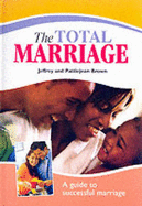 Total Marriage: A Guide to Successful Marriage