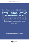 Total Productive Maintenance: Strategies and Implementation Guide
