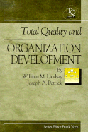 Total Quality and Organization Development - Petrick, Joe, and Lindsay, William