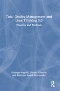 Total Quality Management and Lean Thinking 5.0: Theories and Methods