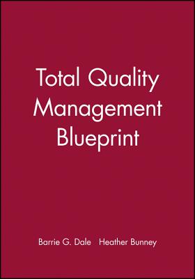Total Quality Management Bluep - Dale, Barrie, and Bunney, Heather