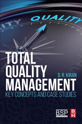 Total Quality Management: Key Concepts and Case Studies - Kiran, D.R.