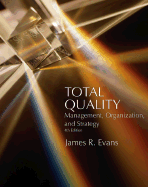 Total Quality: Management, Organization, and Strategy - Evans, James R