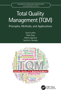 Total Quality Management (Tqm): Principles, Methods, and Applications