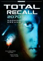 Total Recall 2070: Machine Dreams