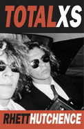 Total XS - Hutchence, Rhett