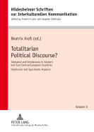 Totalitarian Political Discourse?: Tolerance and Intolerance in Eastern and East Central European Countries - Diachronic and Synchronoc Aspects. In collaboration with Karsten Senkbeil