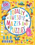 Totally Awesome Mazes and Puzzles: Over 200 Brain-Bending Challenges