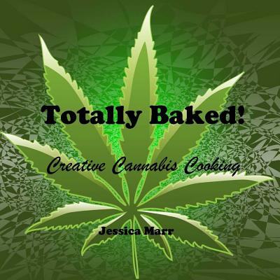 Totally Baked! - Marr, Jessica Ann