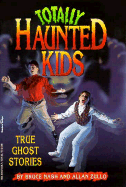 Totally Haunted Kids: True Ghost Stories - Nash, Bruce, and Zullo, Allan