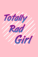 Totally Rad Girl: 2019 - 2020 Planner 2 Years Monthly Weekly Calendar Organizer Diary with Essential Goals and Notes Section - 80s Nostalgia Phrase