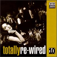 Totally Re-Wired, Vol. 10 - Various Artists