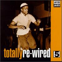 Totally Re-Wired, Vol. 5 - Various Artists
