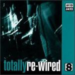 Totally Re-Wired, Vol. 8