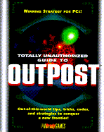 Totally Unauthorized Guide to Outpost