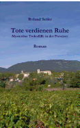 Tote verdienen Ruhe: Mysterise Todesf?lle in der Provence