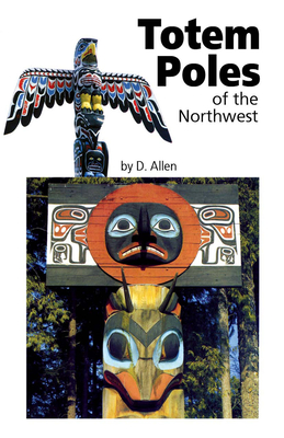 Totem Poles of the Northwest - Allen, D