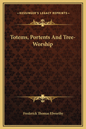 Totems, Portents and Tree-Worship