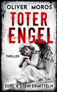 Toter Engel: Ein Edel & Stein Thriller