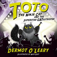 Toto the Ninja Cat and the Superstar Catastrophe: Book 3