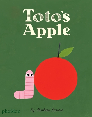 Toto's Apple - Lavoie, Mathieu, and Bennett, Meagan (Designer)