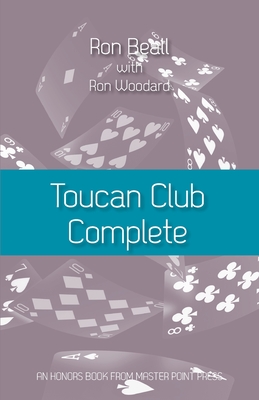 Toucan Club Complete: An enhanced, easy-to-use 21st century 2/1 system - Beall, Ron, and Woodard, Ron