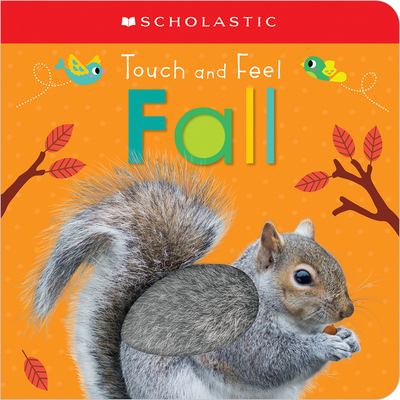 Touch and Feel Fall: Scholastic Early Learners (Touch and Feel) - Scholastic