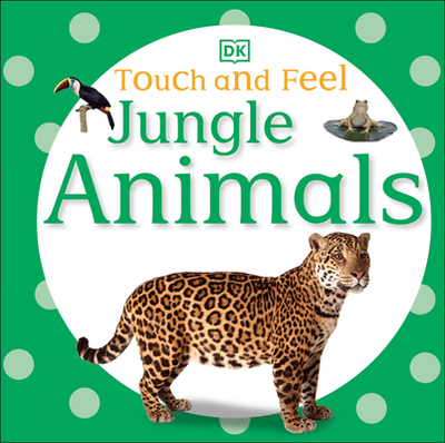 Touch and Feel: Jungle Animals - DK