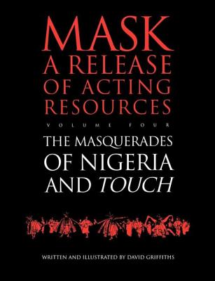 Touch and the Masquerades of Nigeria - Griffiths, David
