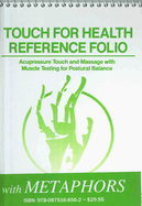 Touch for Health Reference Pocket Folio with Metaphors: Acupressure, Touch and Massage with Muscle Testing for Postural Balance