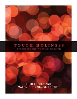 Touch Holiness, Rev. & Updated - Duck, Ruth C (Editor), and Tirabassi, Maren C (Editor)