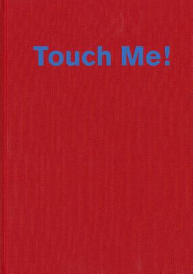 Touch Me: The Mystery on the Surface - Eichinger, Gregor, and Troger, Eberhard, and Skelton-Robinson, Thomas (Translated by)