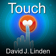 Touch: The Science of Hand, Heart, and Mind