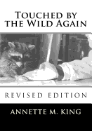 Touched by the Wild Again: True Stories of the Struggle to Save the Lives of Animals