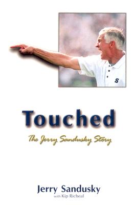 Touched: The Jerry Sandusky Story - Sandusky, Jerry